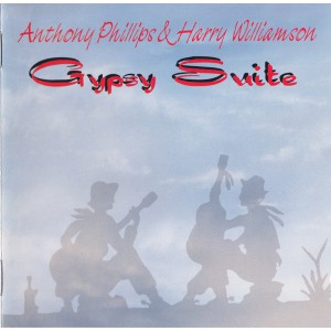 ANTHONY PHILLIPS AND HARRY WILLIAMSON Gypsy Suite (Voiceprint – VP189CD) UK 1995 CD (Modern Classical, Prog Rock, Acoustic)